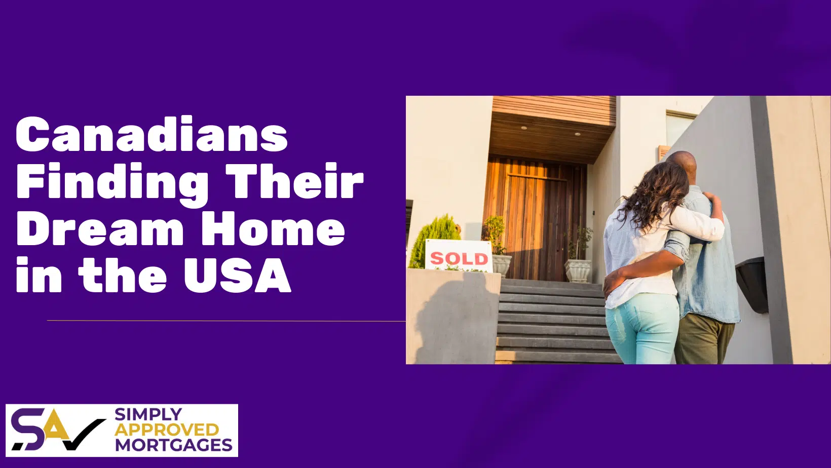 Buying U.S. Properties as a Canadian - Canadians Buying Homes in the USA - Canadian home buyers U.S. - foreign national mortgage